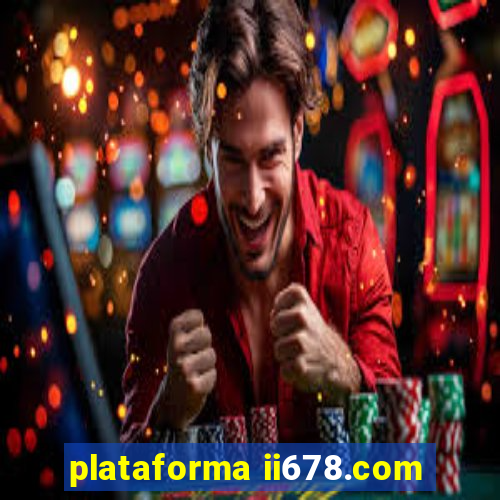 plataforma ii678.com